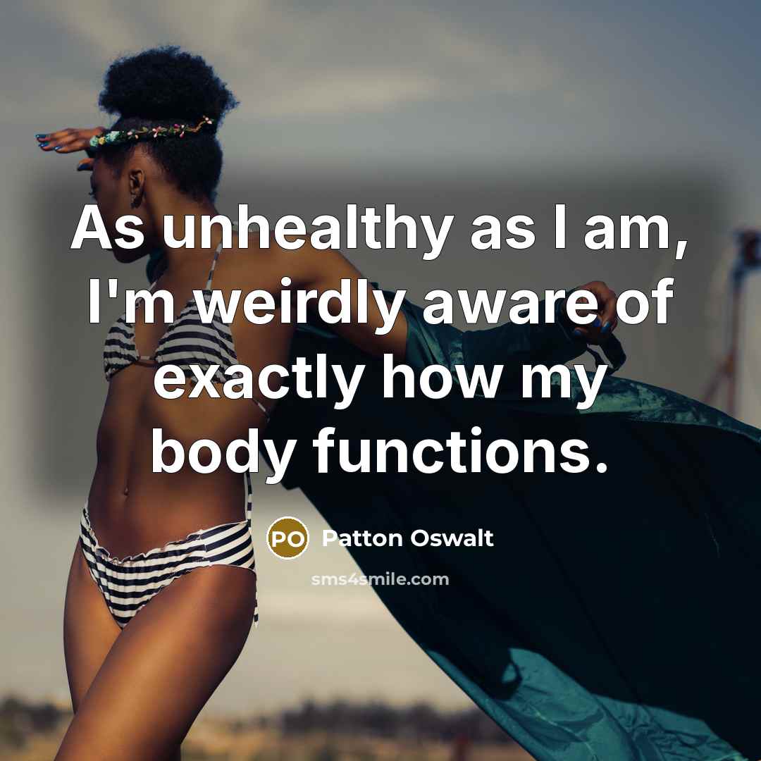 “As unhealthy as I am, I'm weirdly aware of exactly…” quote by Patton Oswalt