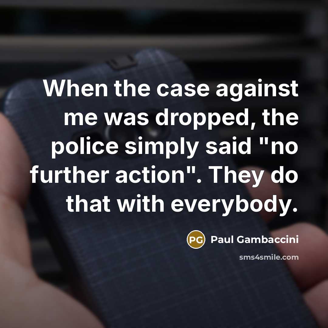 “When the case against me was dropped, the police simply…” quote by Paul Gambaccini