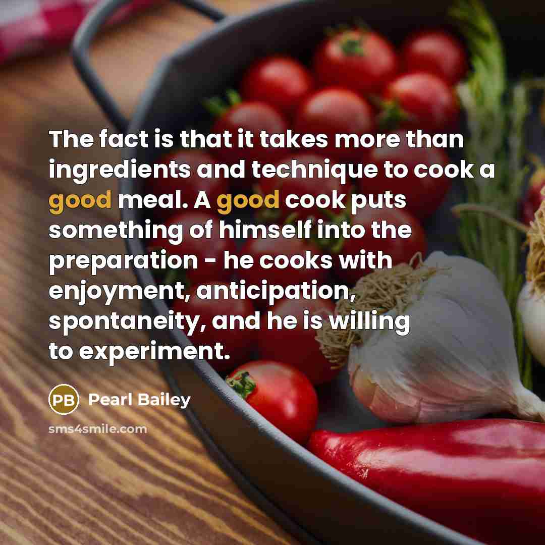 “The fact is that it takes more than ingredients and…” quote by Pearl Bailey