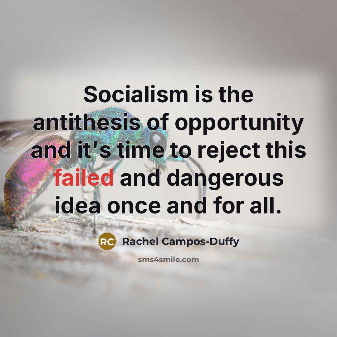 “Socialism is the antithesis of opportunity and it's time to…” quote by Rachel Campos-Duffy