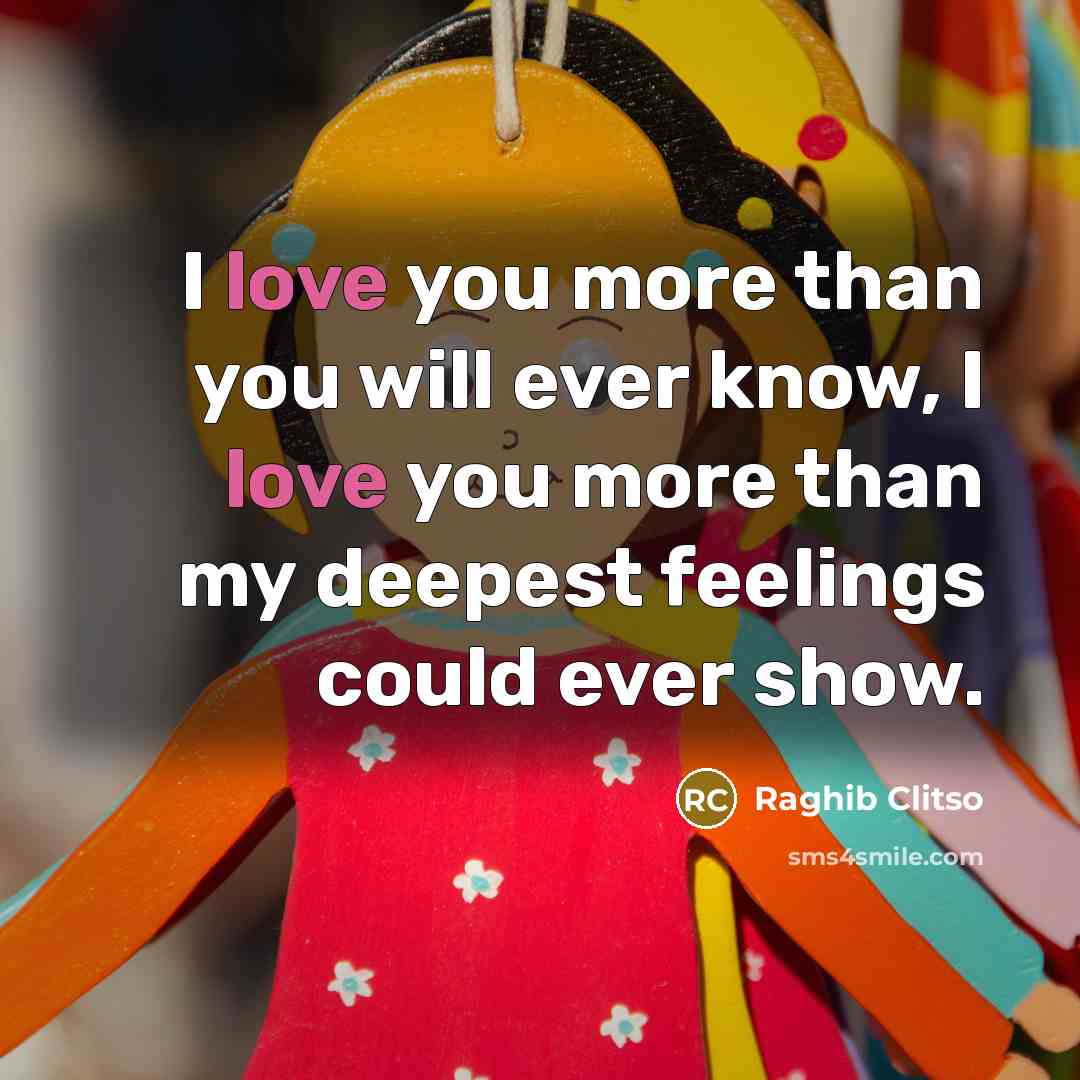 “I love you more than you will ever know, I…” quote by Raghib Clitso