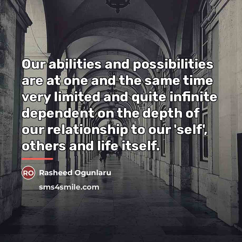 “Our abilities and possibilities are at one and the same…” quote by Rasheed Ogunlaru