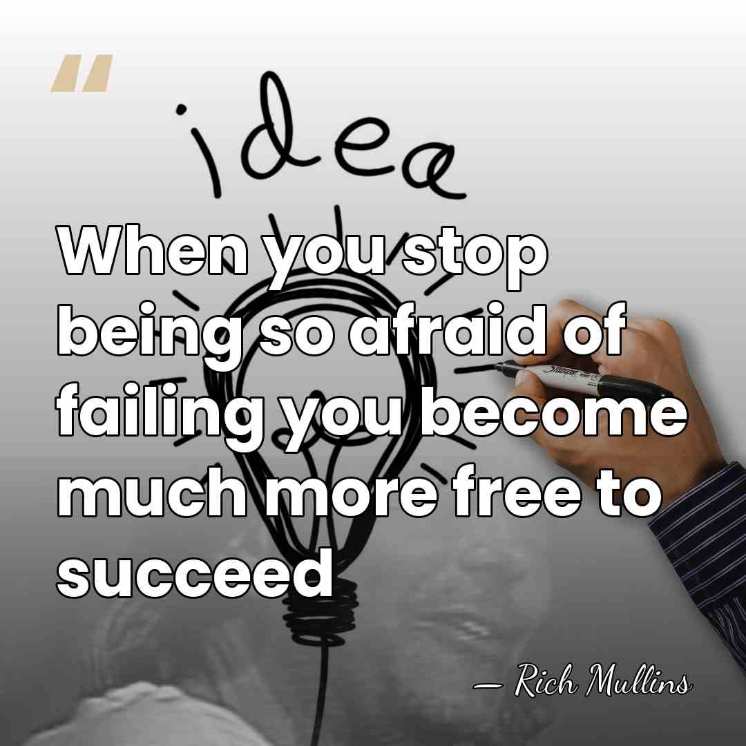 When you stop being so afraid of failing you become much more&hellip; - Rich Mullins