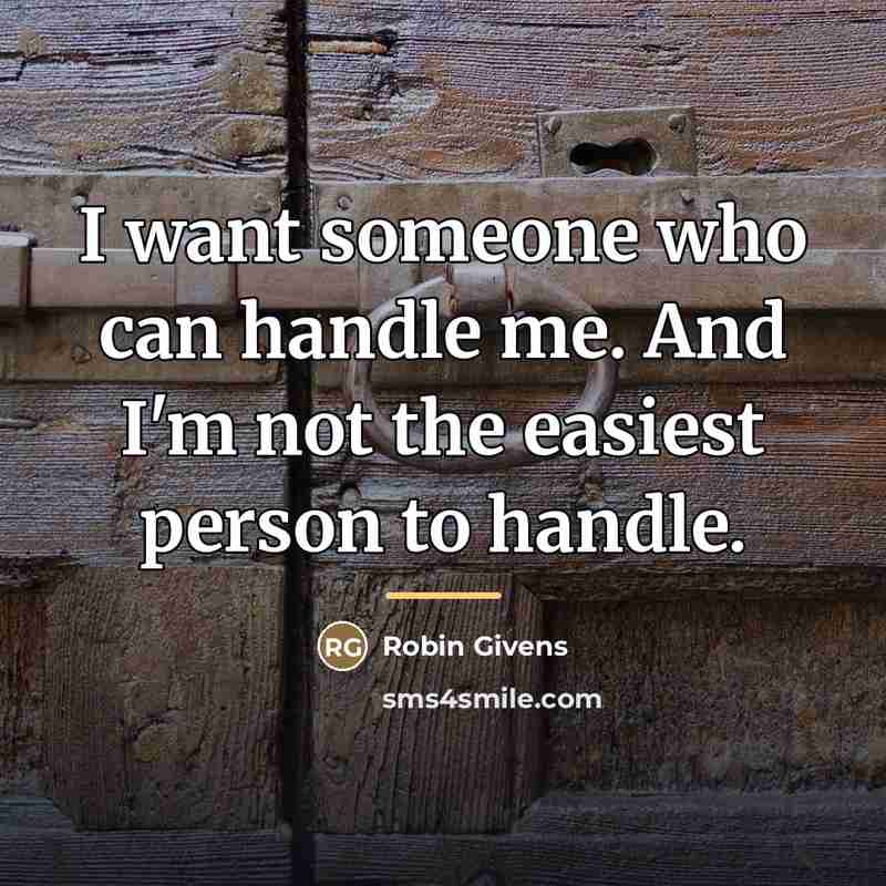 “I want someone who can handle me. And I'm not…” quote by Robin Givens