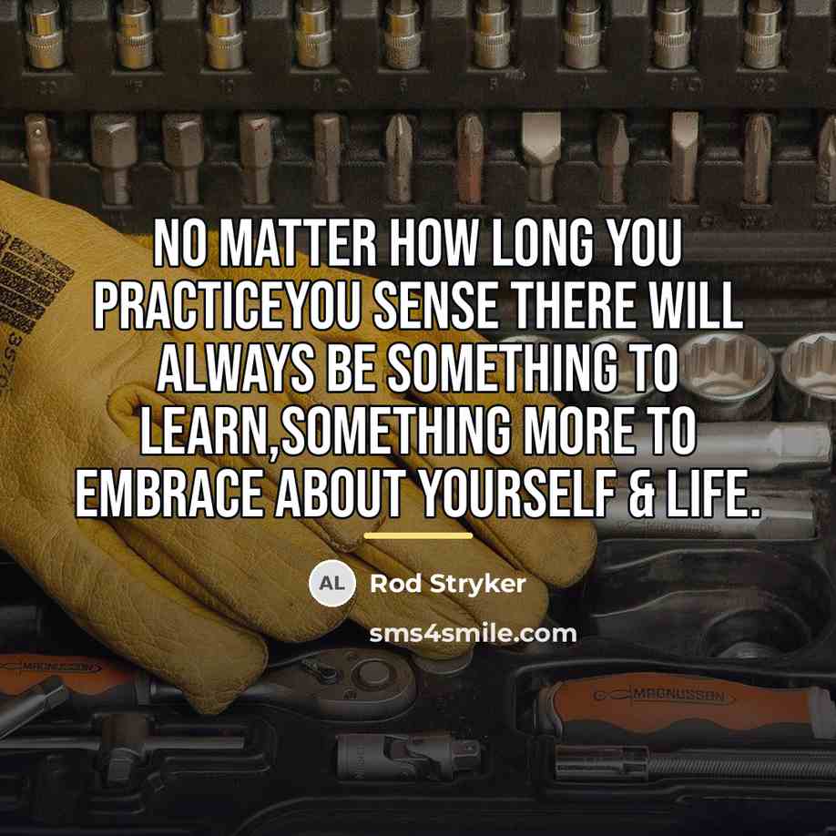 “No matter how long you practiceyou sense there will always…” quote by Rod Stryker