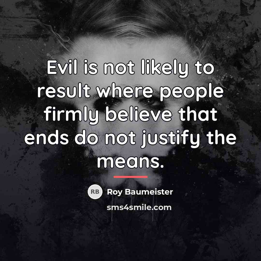“Evil is not likely to result where people firmly believe…” quote by Roy Baumeister