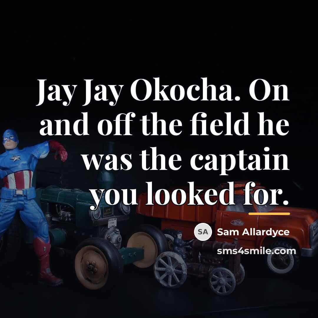 “Jay Jay Okocha. On and off the field he was…” quote by Sam Allardyce
