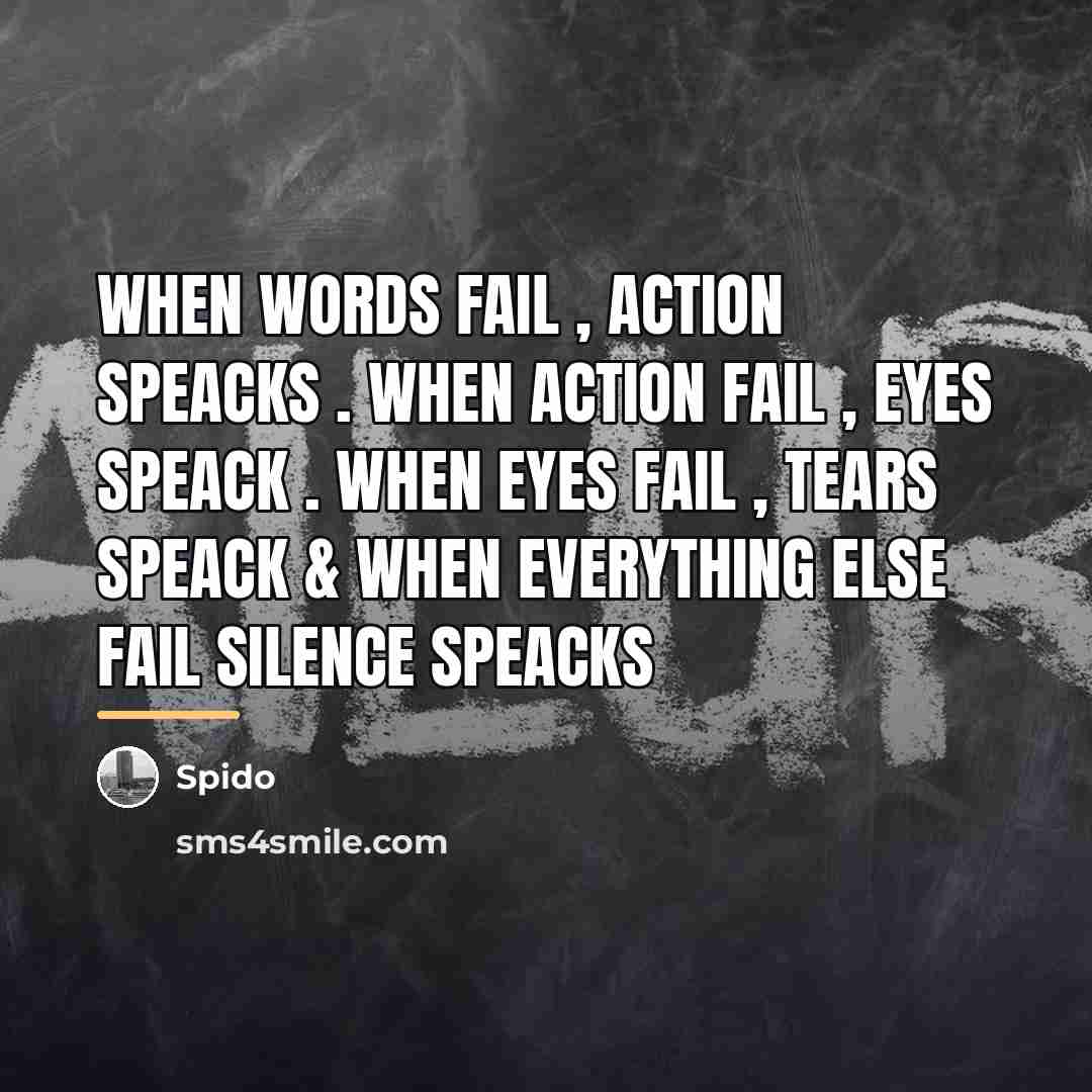 “When words fail , action speacks . When action fail…” quote by Spido