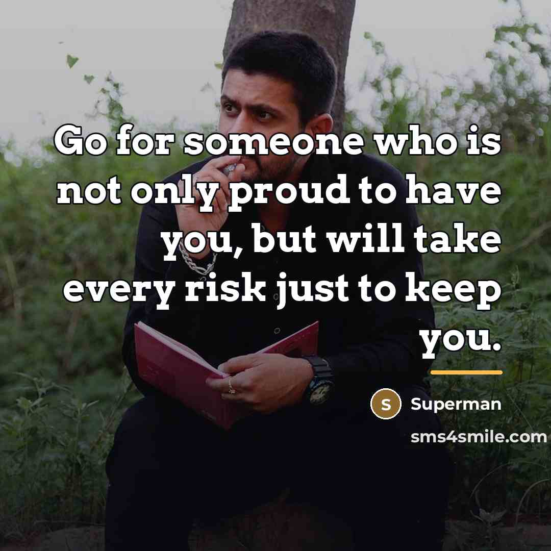 “Go for someone who is not only proud to have…” quote by Superman