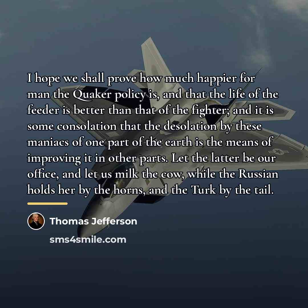 “I hope we shall prove how much happier for man…” quote by Thomas Jefferson