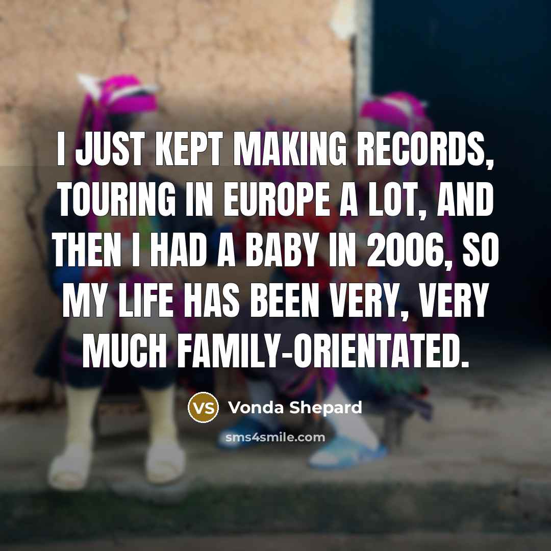 “I just kept making records, touring in Europe a lot,…” quote by Vonda Shepard