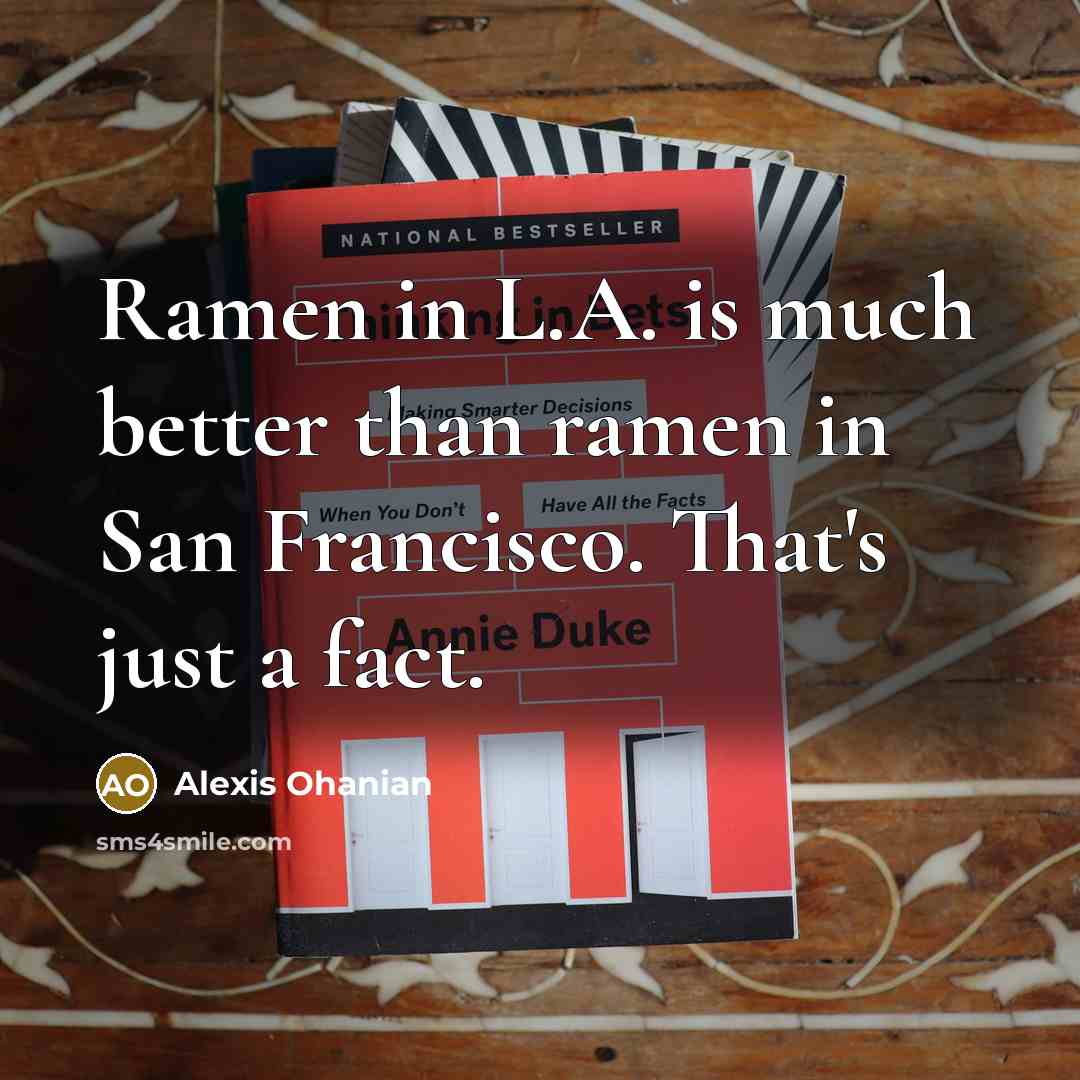 “Ramen in L.A. is much better than ramen in San…” quote by Alexis Ohanian