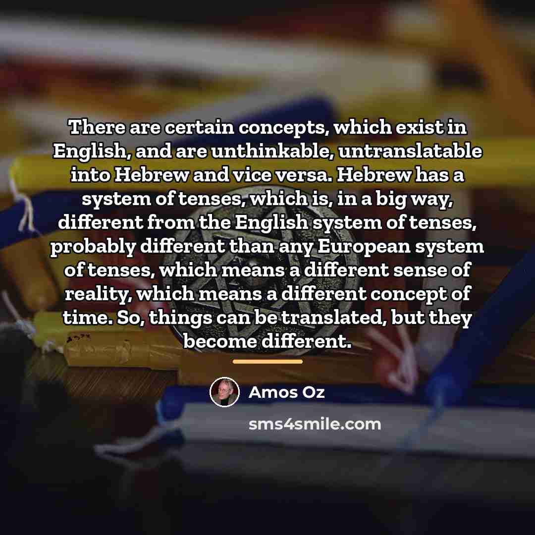 “There are certain concepts, which exist in English, and are…” quote by Amos Oz