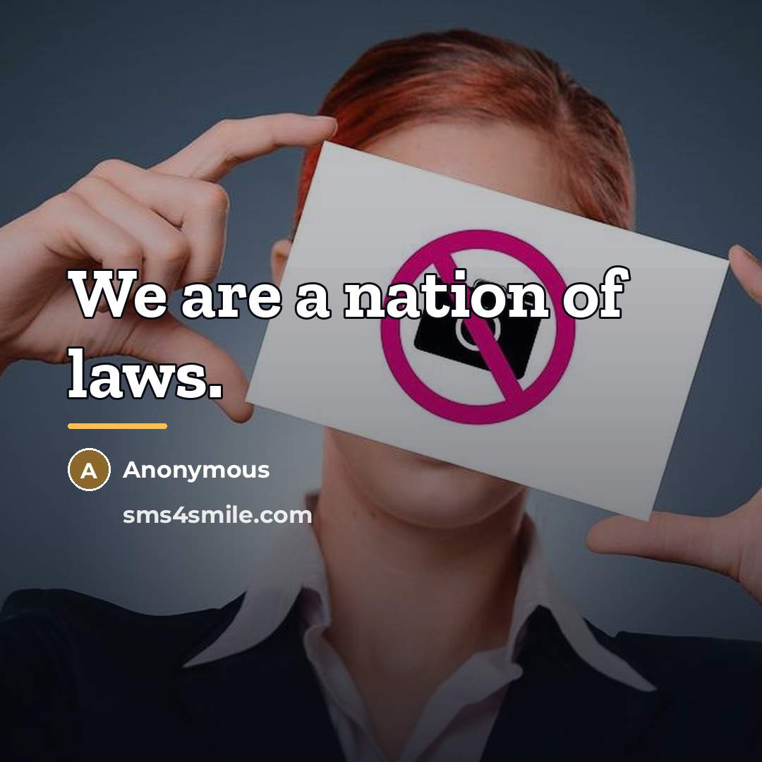 “We are a nation of laws.…” quote by Anonymous
