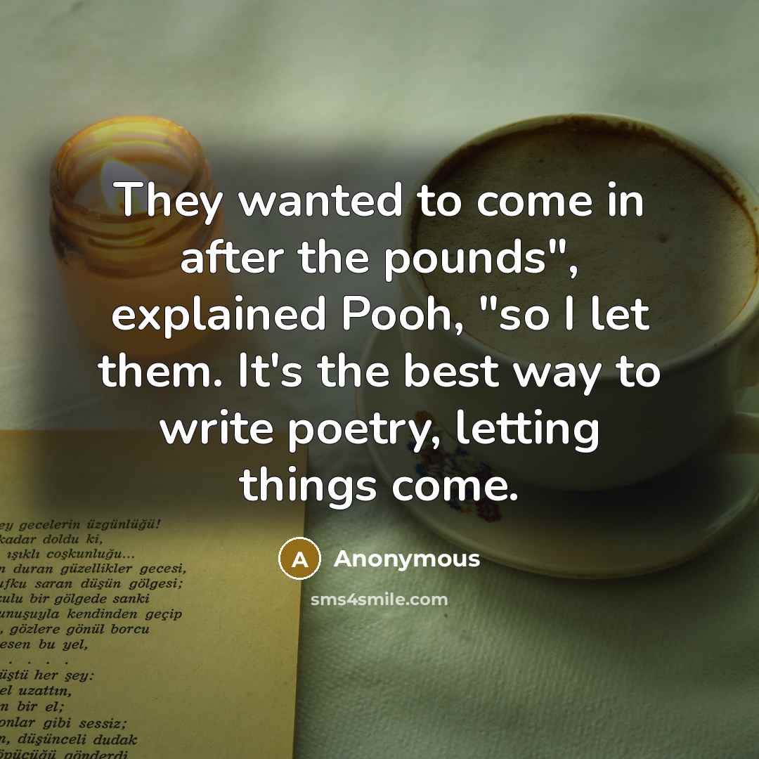 “They wanted to come in after the pounds", explained Pooh,…” quote by Anonymous