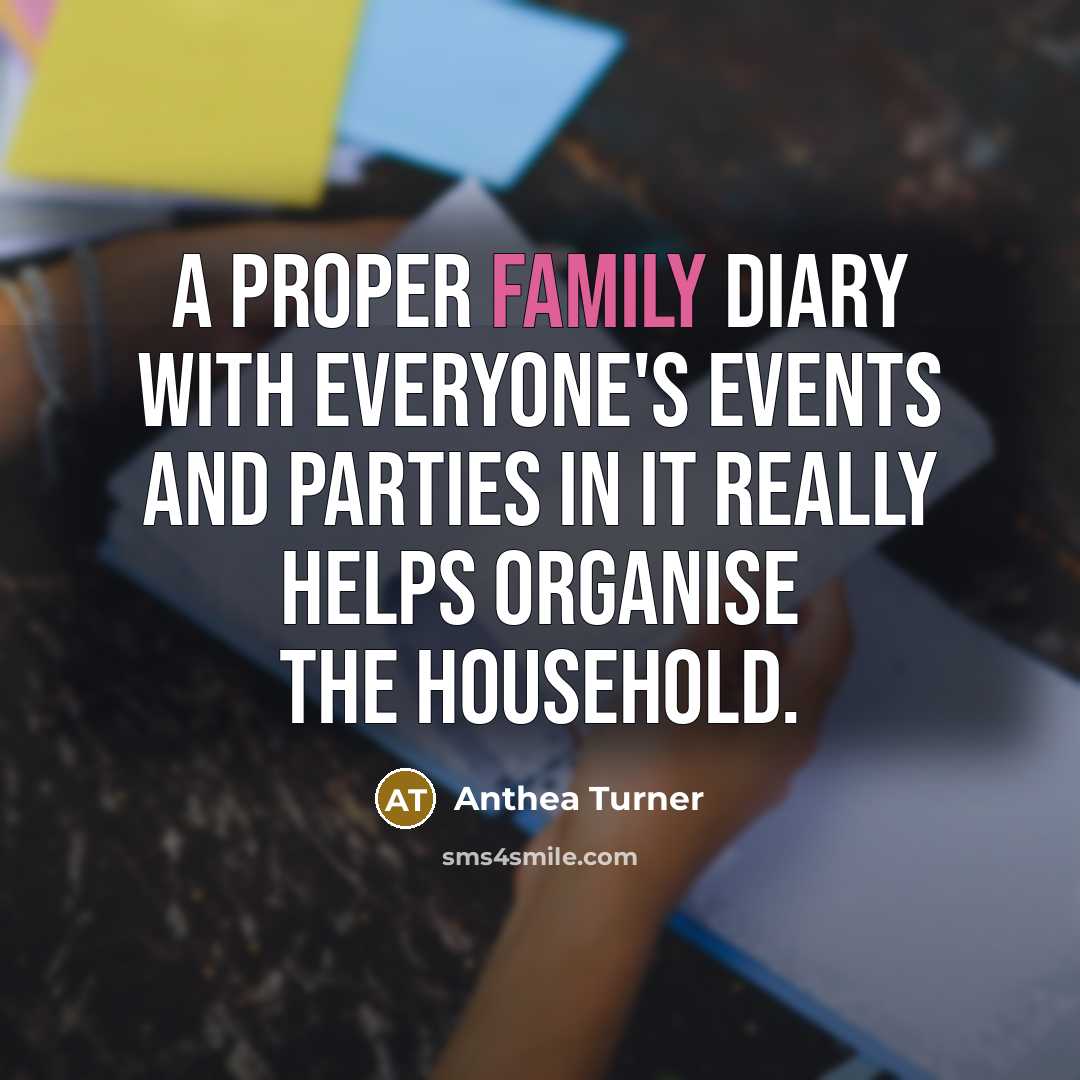 “A proper family diary with everyone's events and parties in…” quote by Anthea Turner
