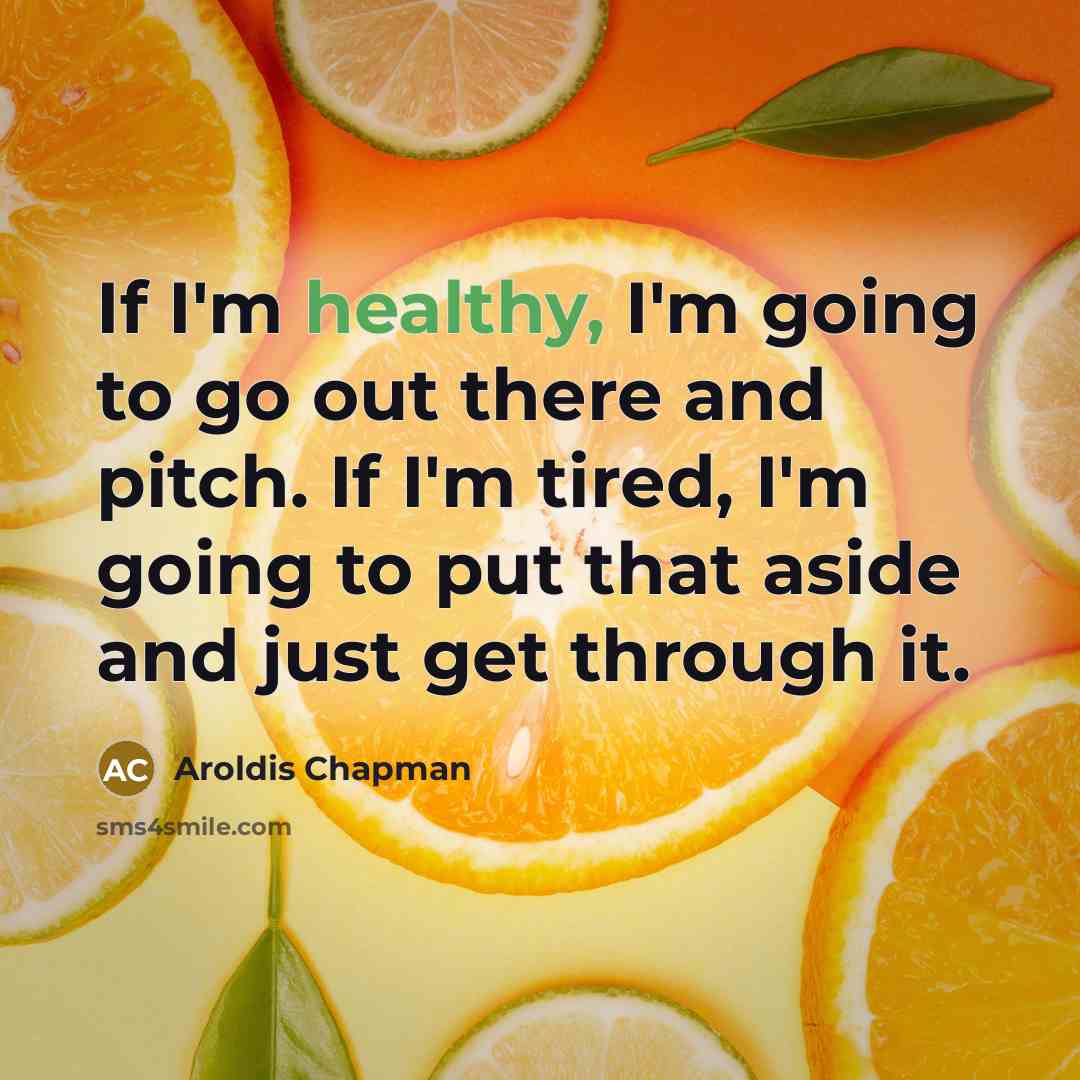“If I'm healthy, I'm going to go out there and…” quote by Aroldis Chapman