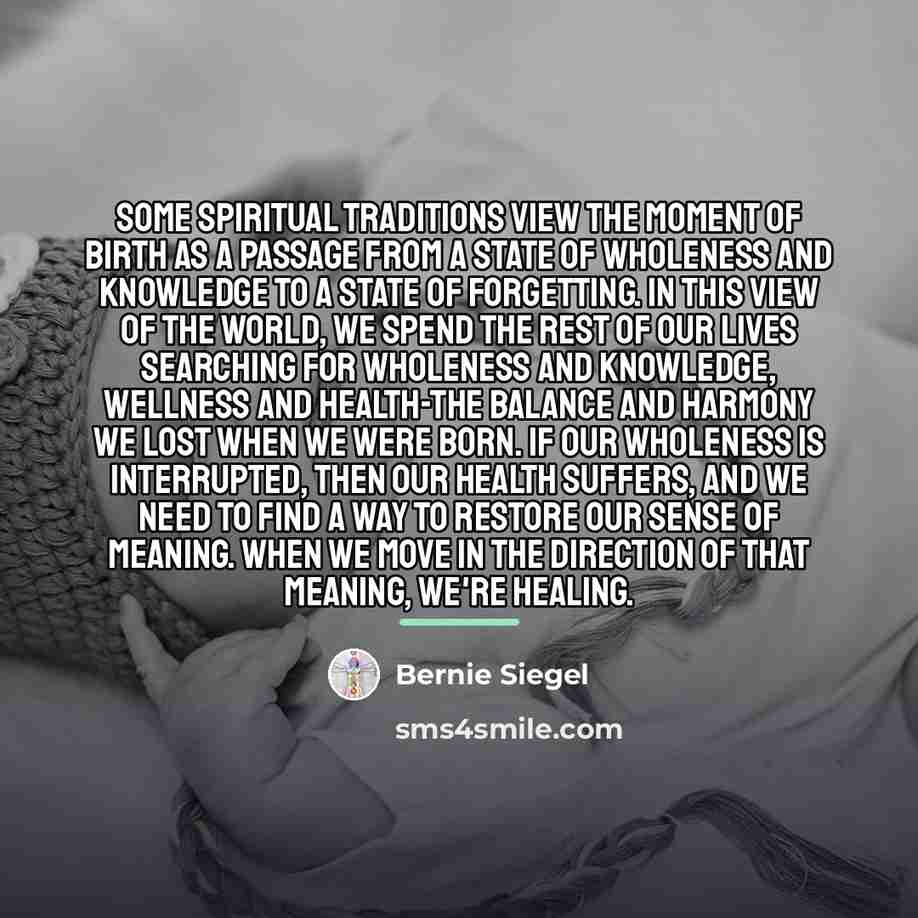 “Some spiritual traditions view the moment of birth as a…” quote by Bernie Siegel