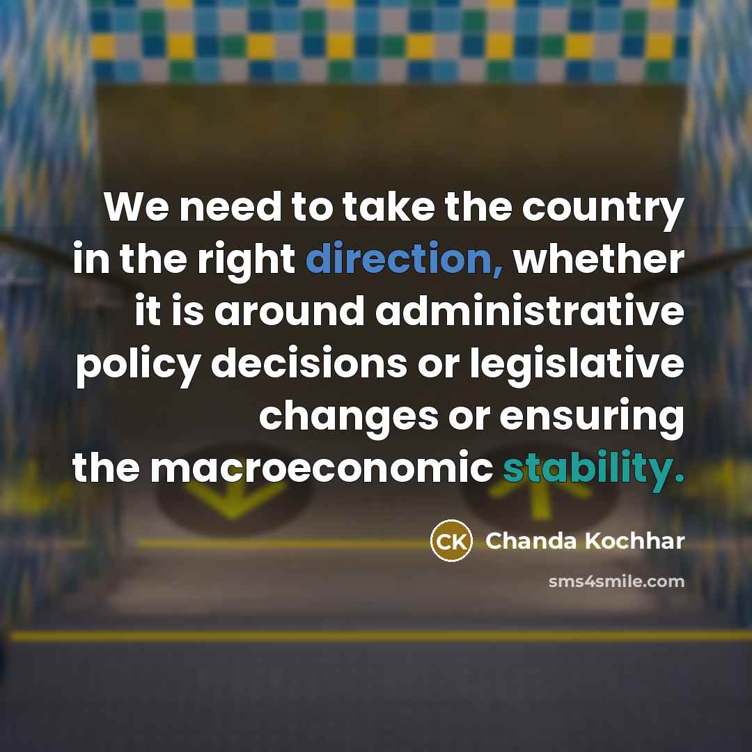 “We need to take the country in the right direction,…” quote by Chanda Kochhar