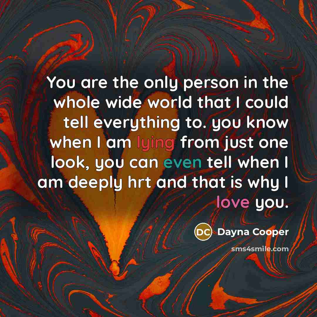 “You are the only person in the whole wide world…” quote by Dayna Cooper