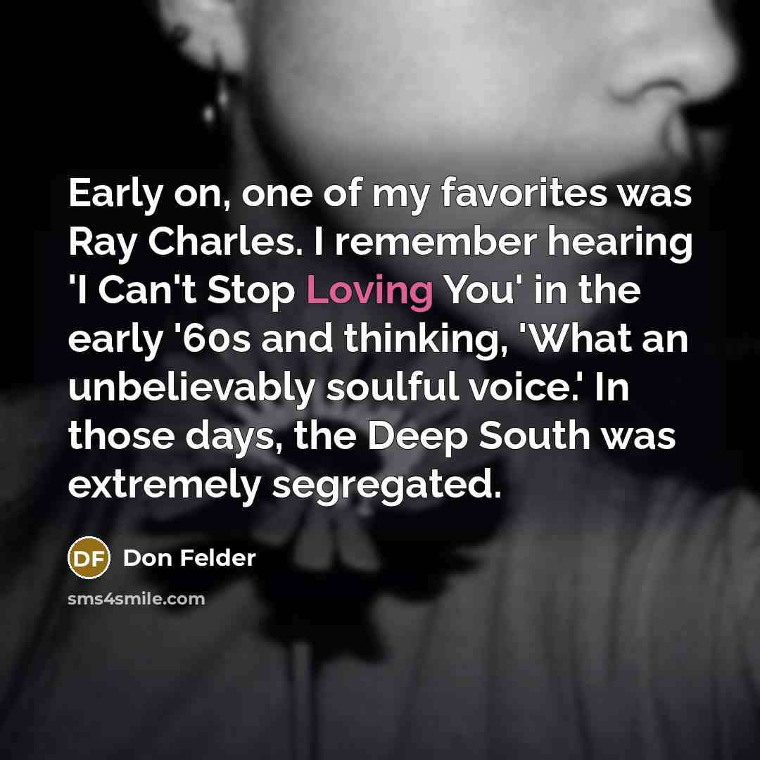 “Early on, one of my favorites was Ray Charles. I…” quote by Don Felder