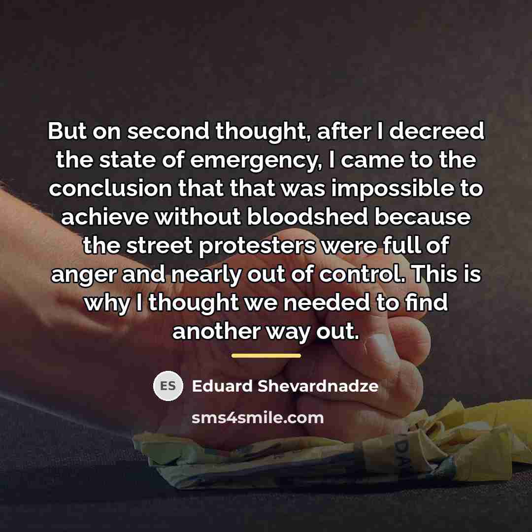 “But on second thought, after I decreed the state of…” quote by Eduard Shevardnadze