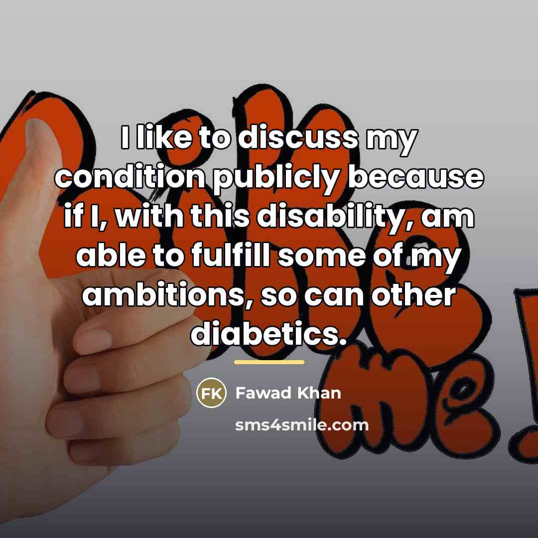 “I like to discuss my condition publicly because if I,…” quote by Fawad Khan