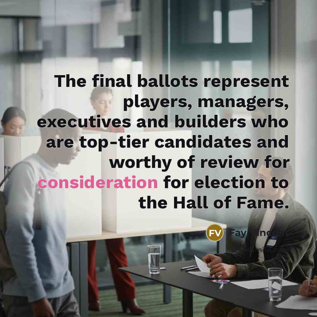 “The final ballots represent players, managers, executives and builders who…” quote by Fay Vincent