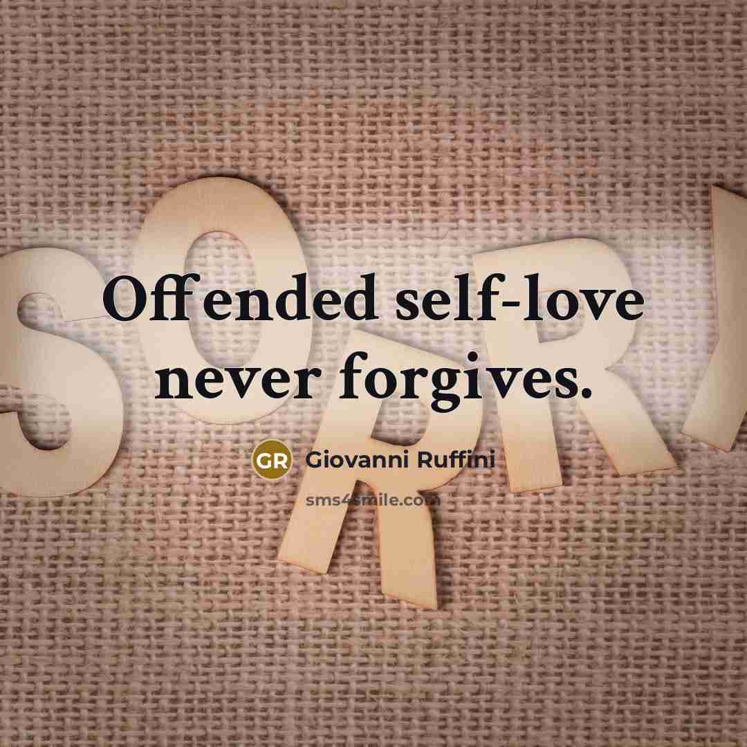 “Offended self-love never forgives.…” quote by Giovanni Ruffini
