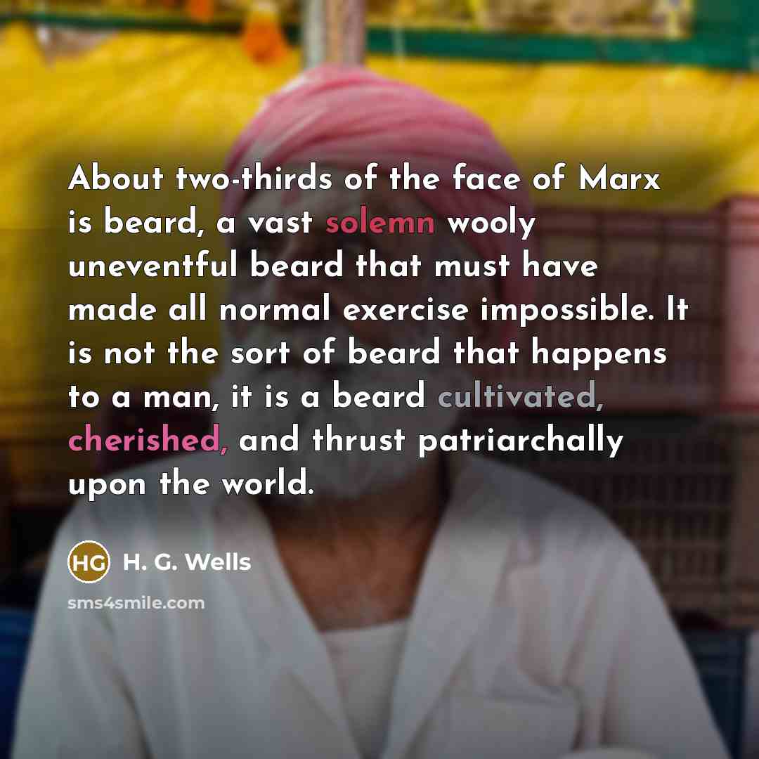 “About two-thirds of the face of Marx is beard, a…” quote by H. G. Wells