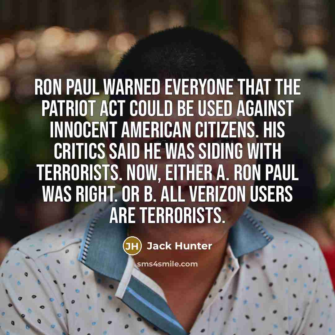 “Ron Paul warned everyone that the Patriot Act could be…” quote by Jack Hunter