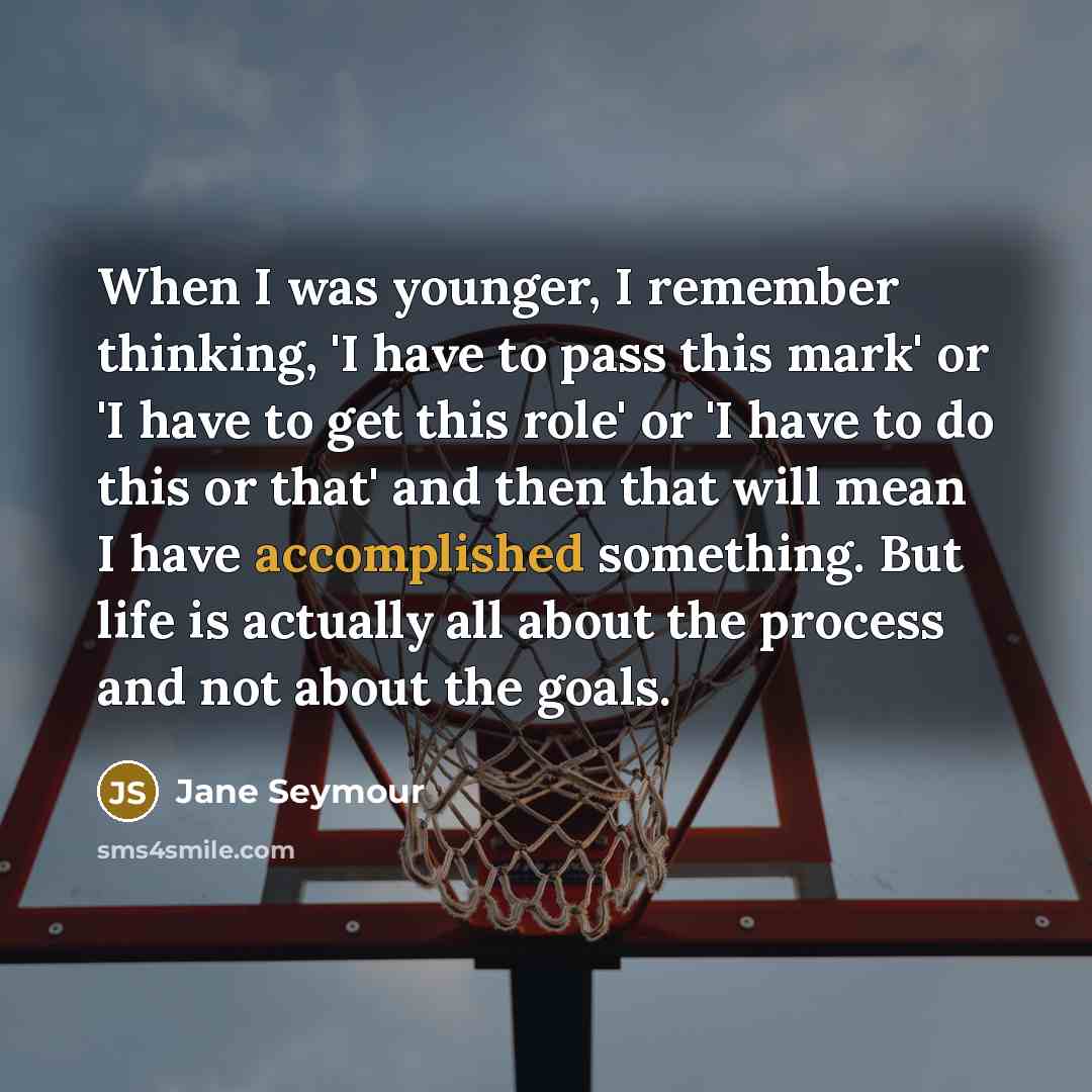 “When I was younger, I remember thinking, 'I have to…” quote by Jane Seymour