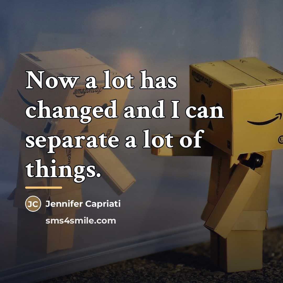 “Now a lot has changed and I can separate a…” quote by Jennifer Capriati