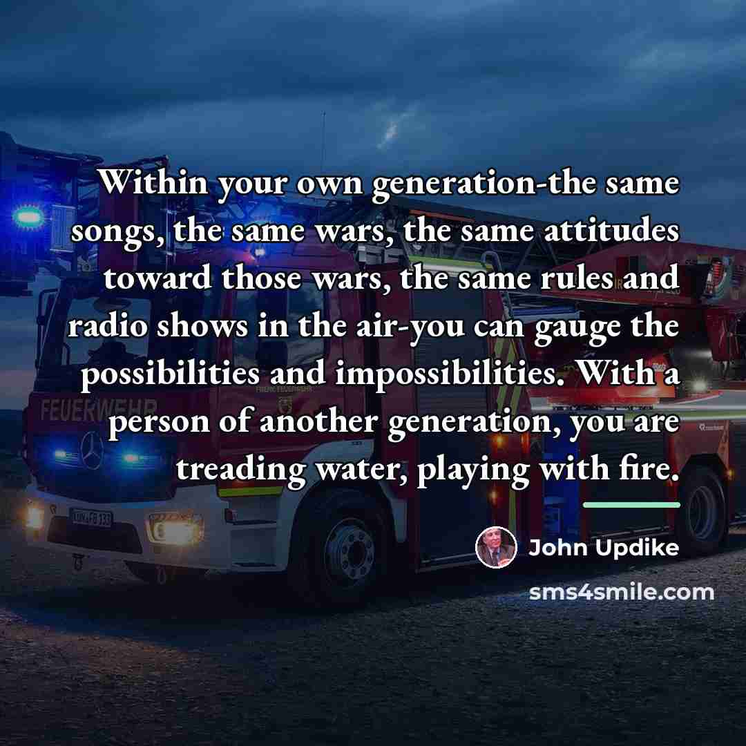 “Within your own generation-the same songs, the same wars, the…” quote by John Updike