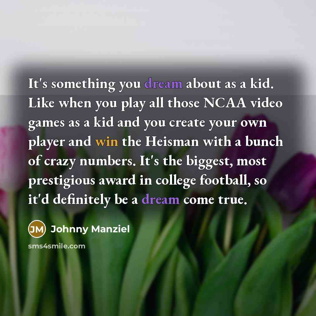 “It's something you dream about as a kid. Like when…” quote by Johnny Manziel