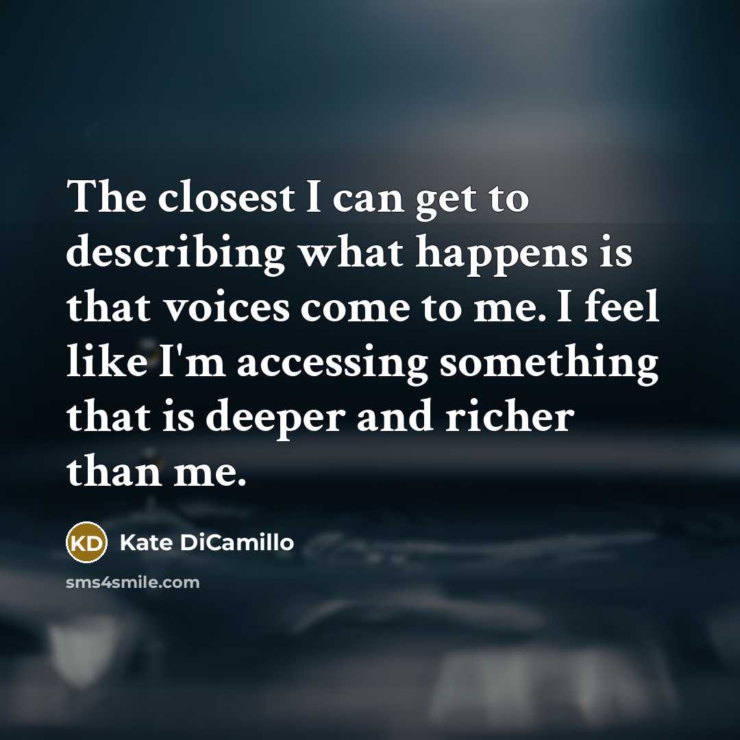 “The closest I can get to describing what happens is…” quote by Kate DiCamillo