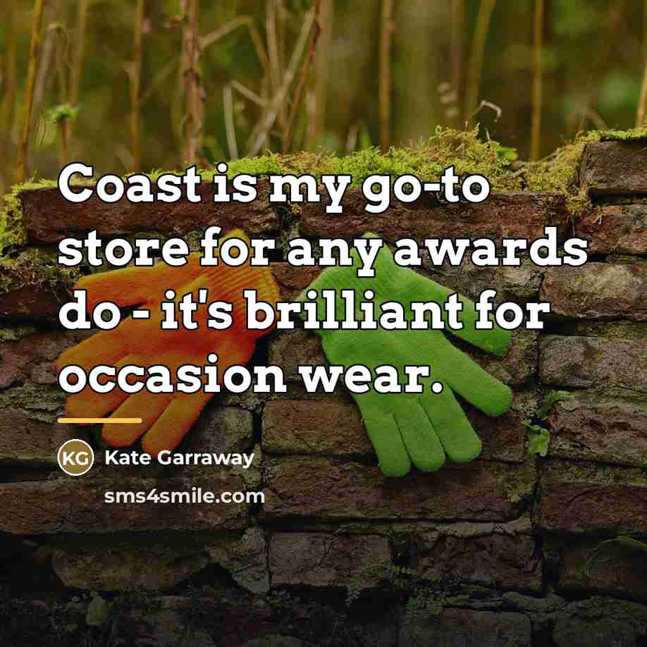 “Coast is my go-to store for any awards do -…” quote by Kate Garraway