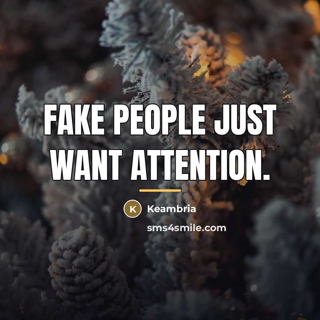“Fake people just want attention.…” quote by Keambria
