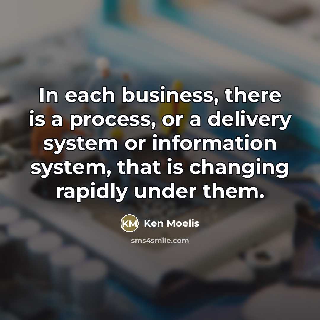 “In each business, there is a process, or a delivery…” quote by Ken Moelis
