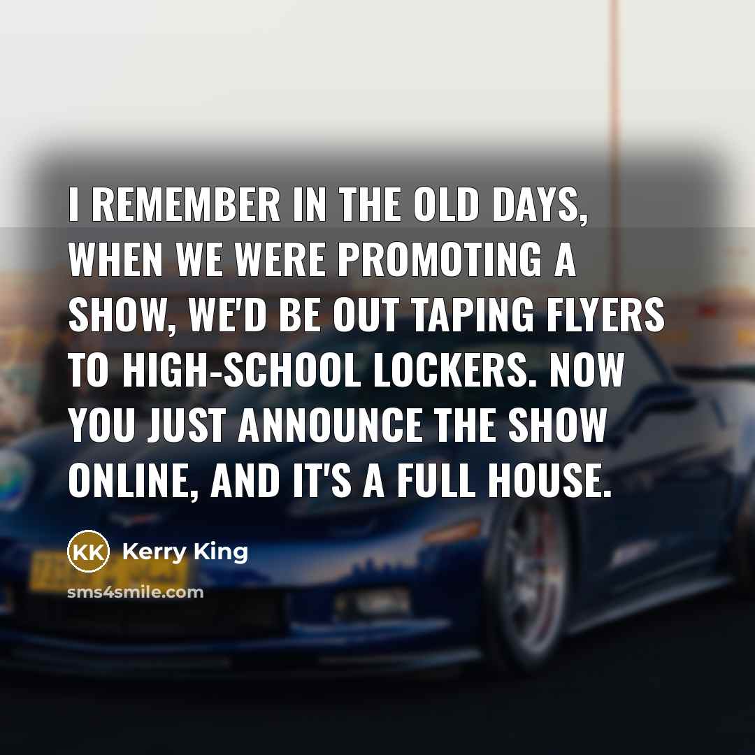“I remember in the old days, when we were promoting…” quote by Kerry King