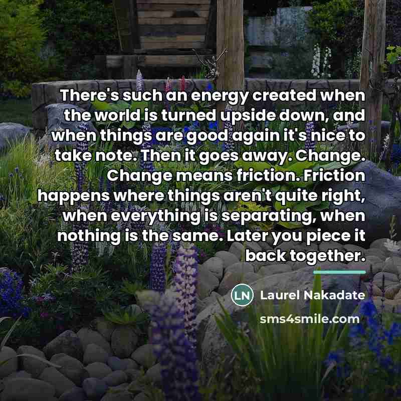 “There's such an energy created when the world is turned…” quote by Laurel Nakadate