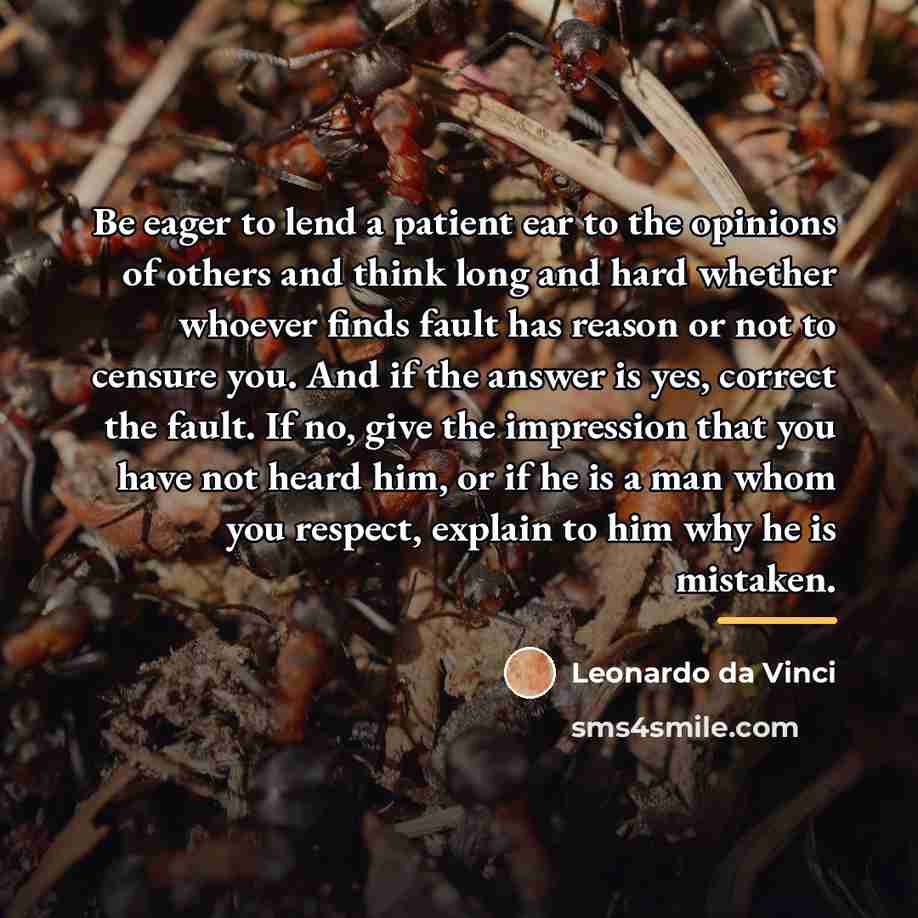 “Be eager to lend a patient ear to the opinions…” quote by Leonardo da Vinci
