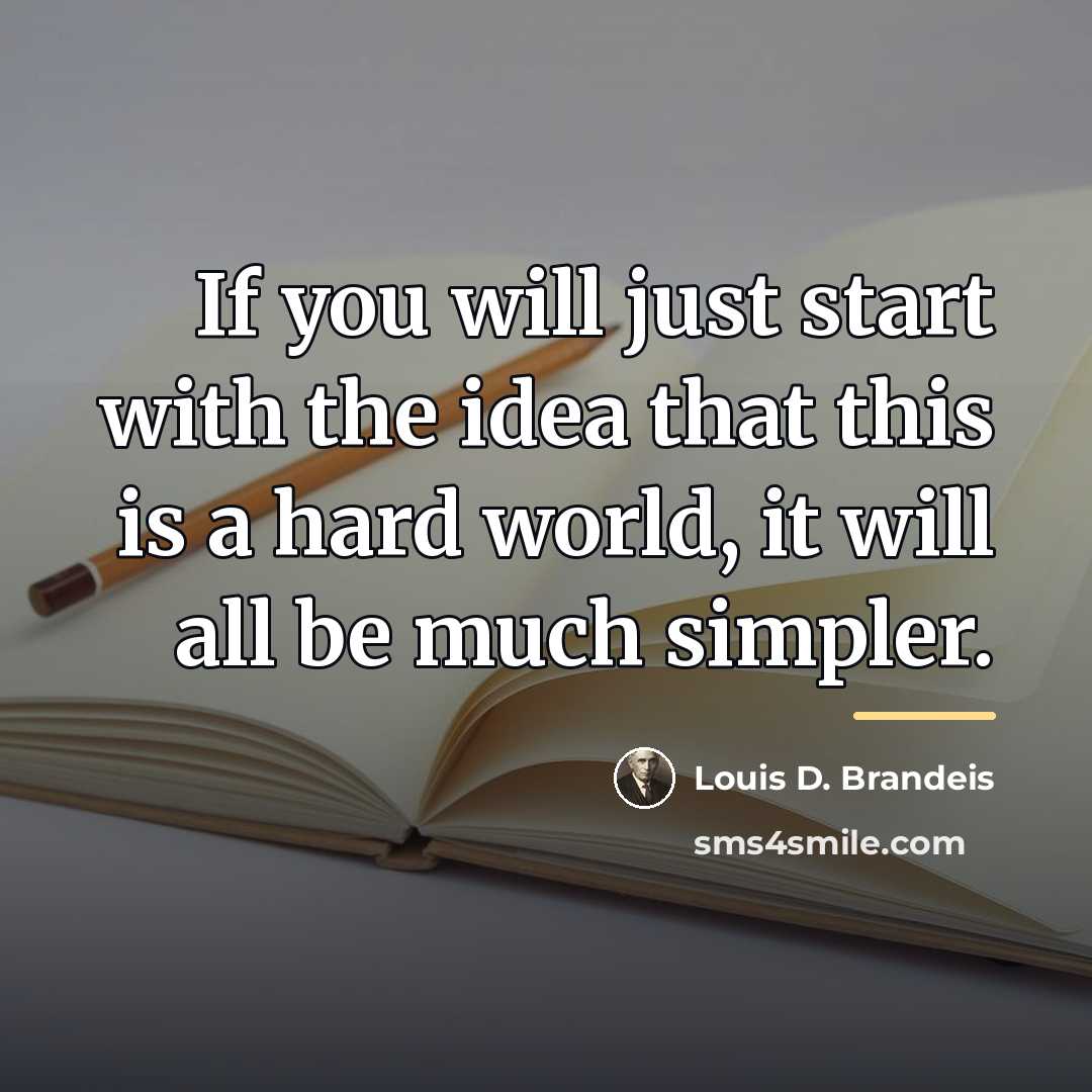 “If you will just start with the idea that this…” quote by Louis D. Brandeis