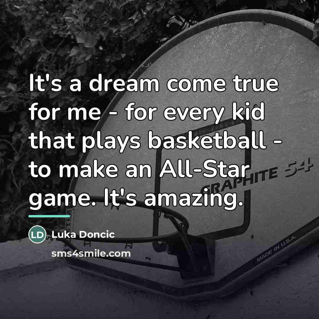 “It's a dream come true for me - for every…” quote by Luka Doncic
