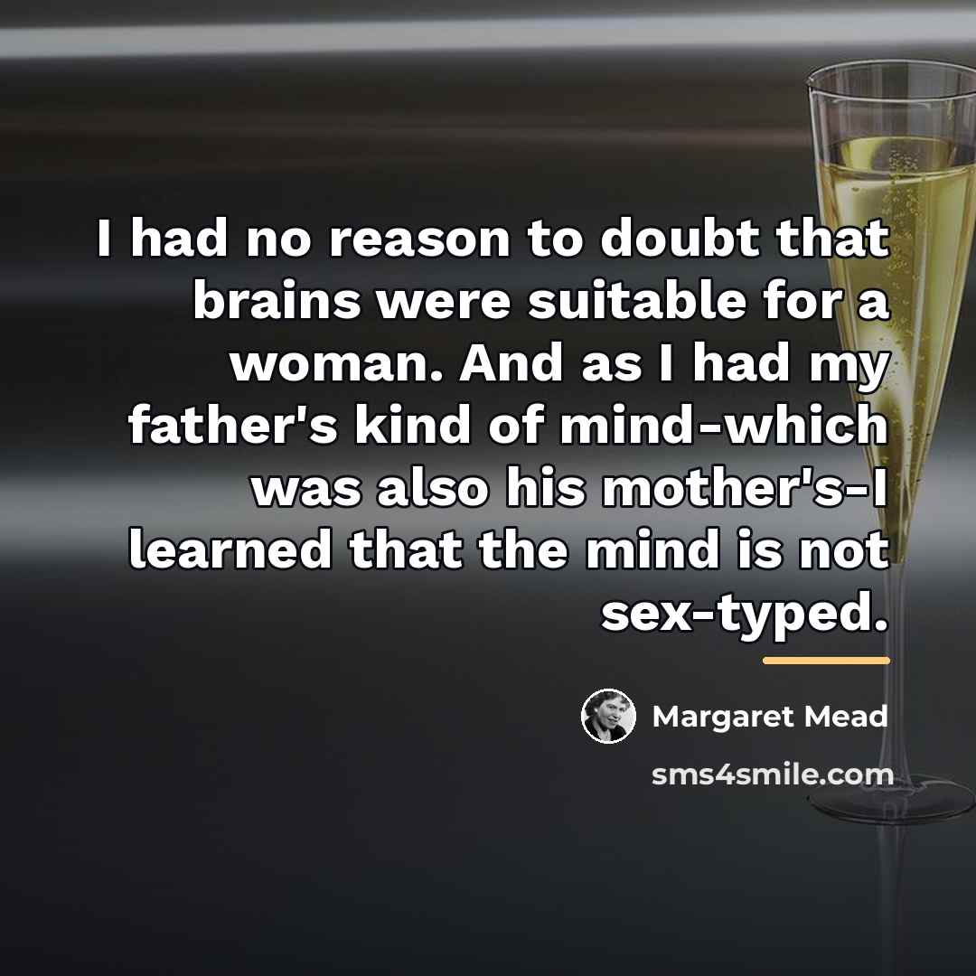 “I had no reason to doubt that brains were suitable…” quote by Margaret Mead