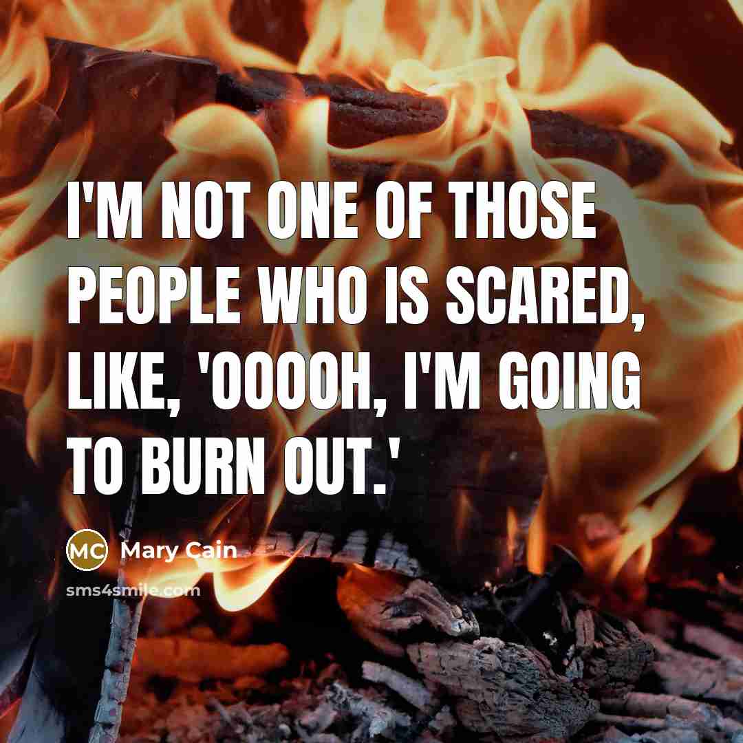 “I'm not one of those people who is scared, like,…” quote by Mary Cain