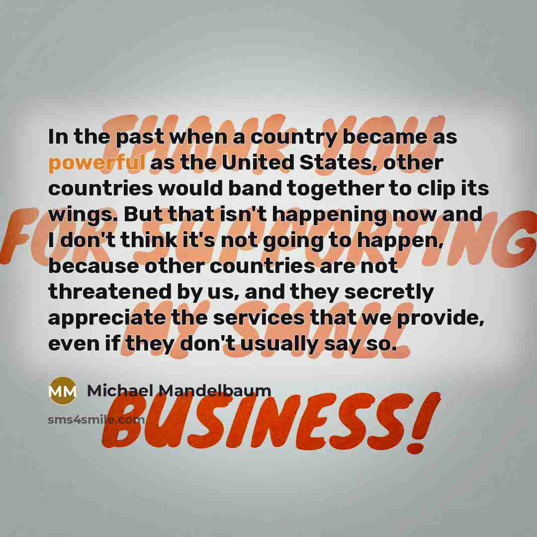 “In the past when a country became as powerful as…” quote by Michael Mandelbaum