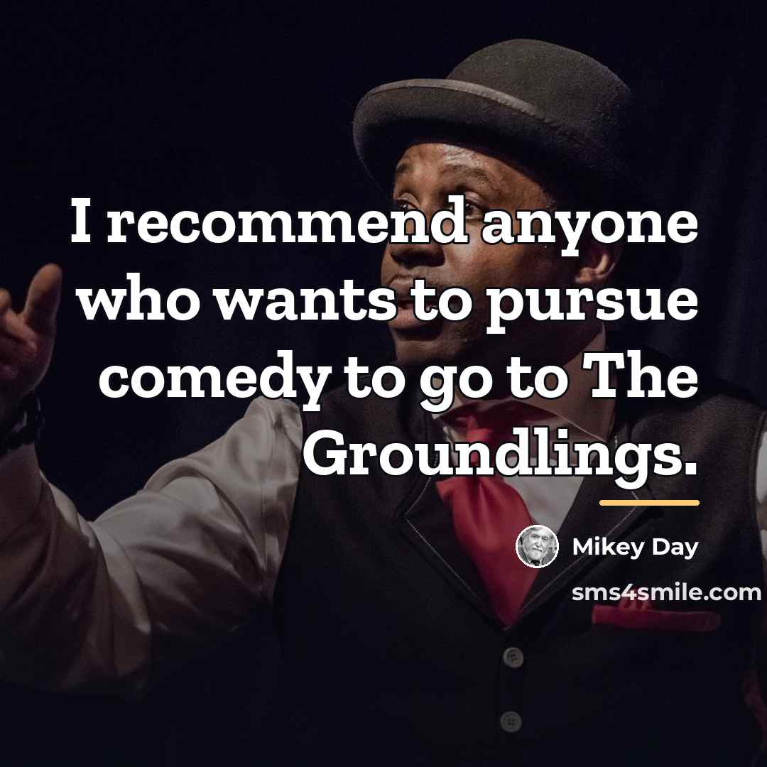 “I recommend anyone who wants to pursue comedy to go…” quote by Mikey Day
