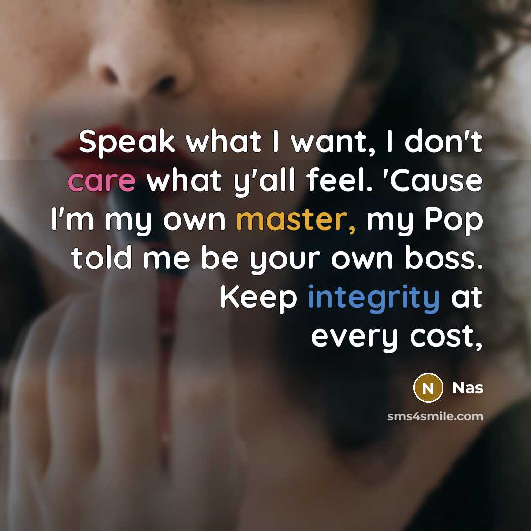 “Speak what I want, I don't care what y'all feel.…” quote by Nas