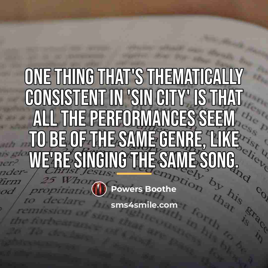 “One thing that's thematically consistent in 'Sin City' is that…” quote by Powers Boothe